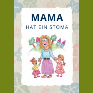 Mama, papa hat ein stoma